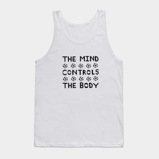 The Mind Controls the Body Inspirational Sports Quote Relaxed Text Graphic Design Tank Top